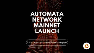 Automata Network Launches Its Mainnet Alongside a USD 20 Million Incentive Program
