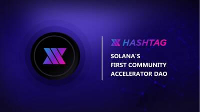 xHashtag - Solana’s First Community Accelerator DAO