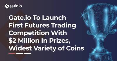 Gate.io To Launch First Futures Trading Competition With USD 2 Million In Prizes, Widest Variety of Coins