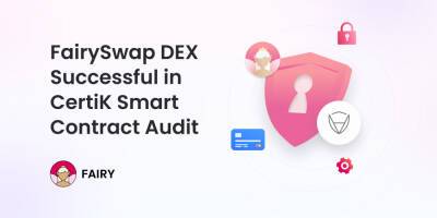 FairySwap DEX Successful in CertiK Smart Contract Audit