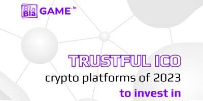 Trustful and Successful ICO Crypto Platforms of 2023 to Invest In