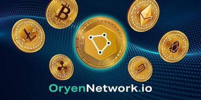 Oryen Network And XRP: Get The Most Out Of Your Money. ORY Presale Live