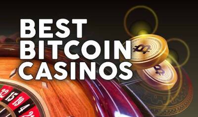 17 Top Bitcoin Casinos and Crypto Casino Sites in 2022