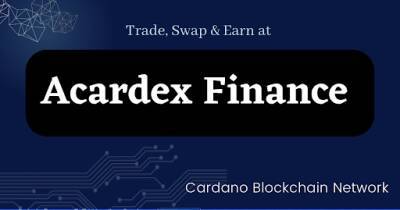 Acardex Aims To Be The Biggest Defi Platform On Cardano Network With A Working DEX & NFT Marketplace