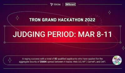 TRON Grand Hackathon 2022 Season One Draws to a Close with 82 Qualified Applicants Contesting For USD 500K Bounty