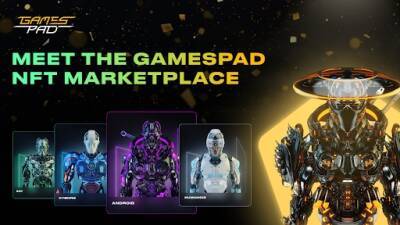 The GameFi Ecosystem GamesPad Is Introducing The New NFT Marketplace