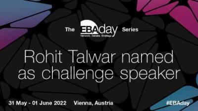 EBAday 2022: Rohit Talwar named as challenge speaker