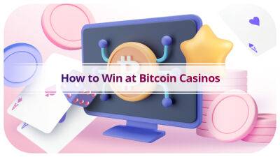How To Win at Bitcoin Casinos