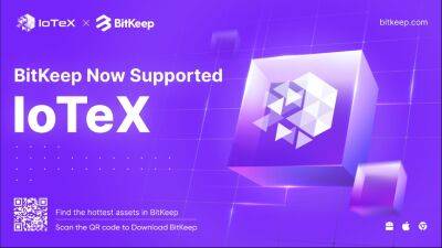 BitKeep Adds IoTeX to its List of Supported Mainnets