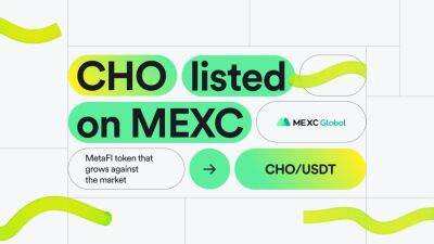 Choise.com, the World's First MetaFi Ecosystem, Announces the Listing of CHO Token on MEXC