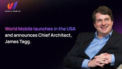 World Mobile Launches in the United States and Onboards Expert Chief Architect, James Tagg
