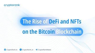 The Rise of DeFi and NFTs on the Bitcoin Blockchain