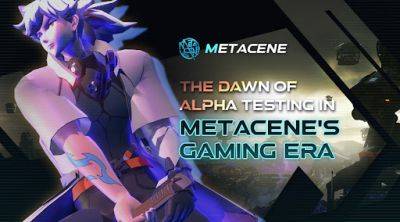 The Dawn of Alpha Testing in MetaCene's Gaming Era