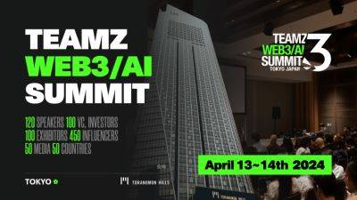Get Ready! TEAMZ WEB3 / AI SUMMIT 2024 in Japan is on the Horizon!