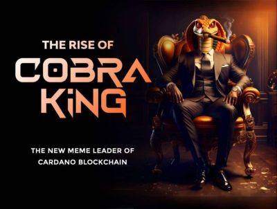 Cobraking Roars to Prominence: Leading the Charge as the Premier Snek Meme on Cardano’s Blockchain with a Remarkable 5000% Surge in Price