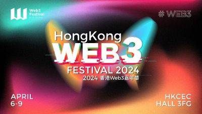 Hong Kong Web3 Festival 2024: Asia’s Top Crypto Event to Unlock the Future of Web3