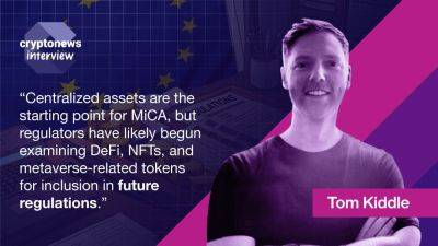 “MiCA Regulation is Far From Complete” — Tom Kiddle, Ex-Ripple and Apple