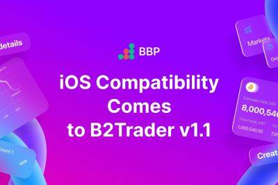 B2Broker Launches B2Trader v1.1 with BBP Prime, Advanced Reports, and iOS Support