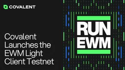 Covalent Launches the EWM Light Client Testnet to Safeguard Ethereum’s Historical Data